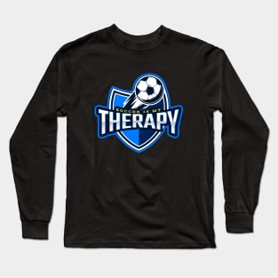 Soccer Is My Therapy Long Sleeve T-Shirt